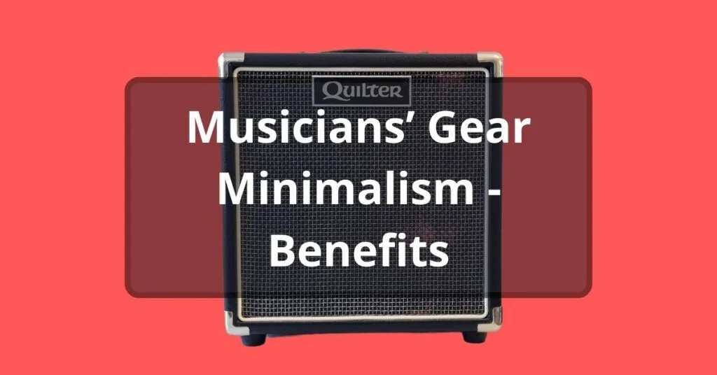 Musicians' gear minimalism - benefits