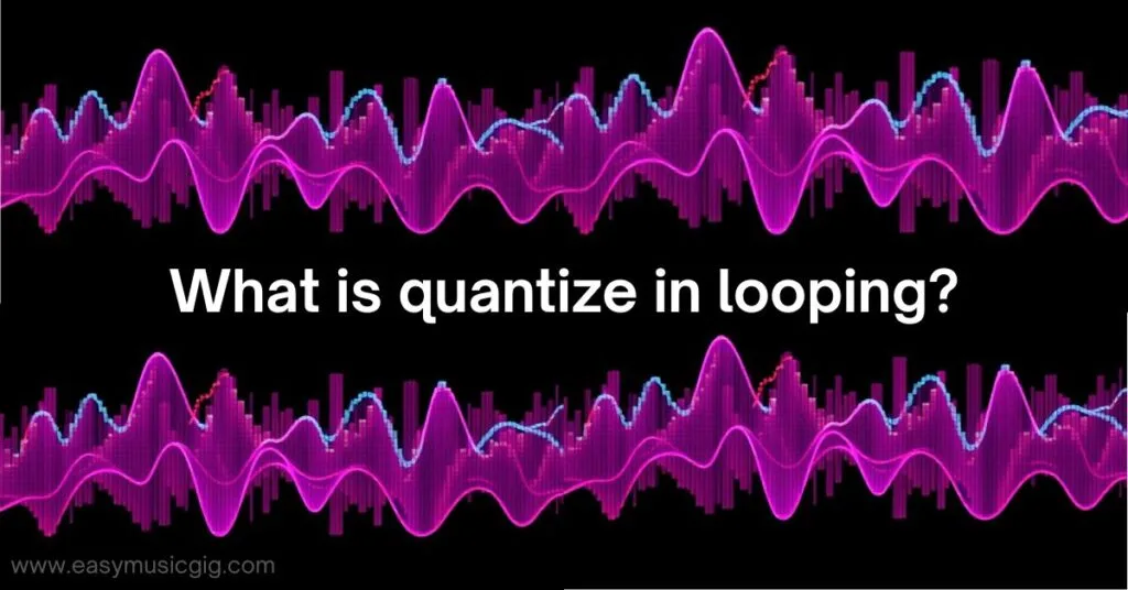 What is quantize in looping